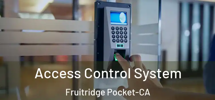  Access Control System Fruitridge Pocket-CA