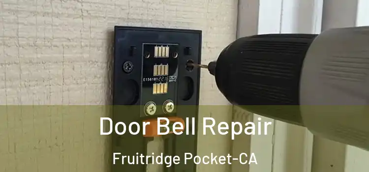  Door Bell Repair Fruitridge Pocket-CA