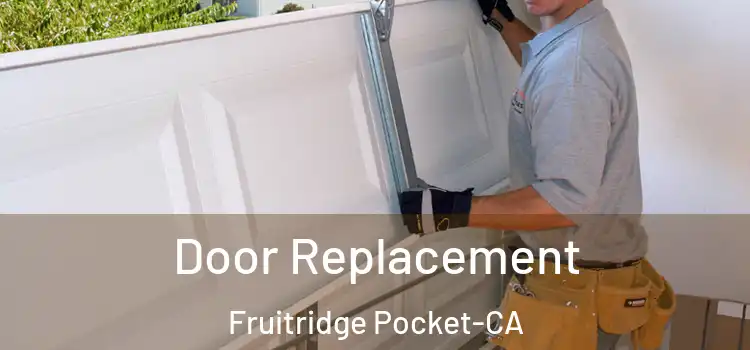  Door Replacement Fruitridge Pocket-CA