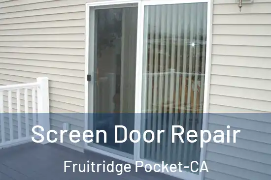  Screen Door Repair Fruitridge Pocket-CA